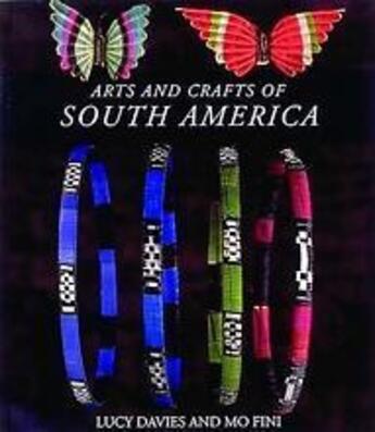 Couverture du livre « Arts and crafts of south america » de Davies Lucy aux éditions Thames & Hudson