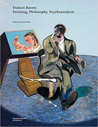 Couverture du livre « Francis bacon painting, philosophy, psychoanalysis » de Ware Ben aux éditions Thames & Hudson