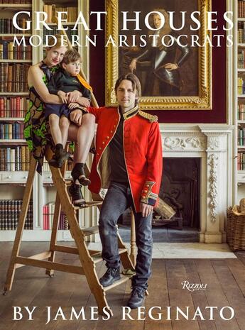 Couverture du livre « Great houses, modern aristocrats » de Reginato James aux éditions Rizzoli