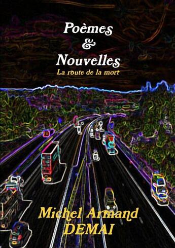 Couverture du livre « Poemes & nouvelles » de Demai Michel Armand aux éditions Lulu