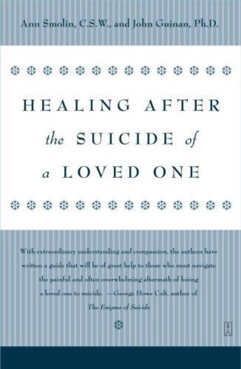 Couverture du livre « Healing After the Suicide of a Loved One » de Smolin Ann aux éditions Touchstone