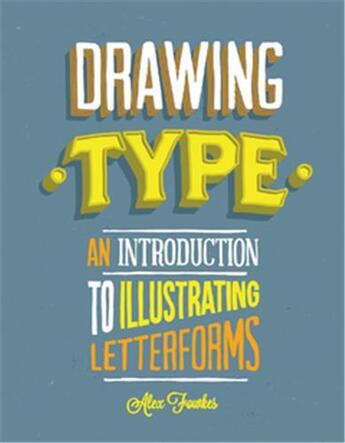 Couverture du livre « Drawing type an introduction to illustrating letterforms » de Fowkes aux éditions Rockport