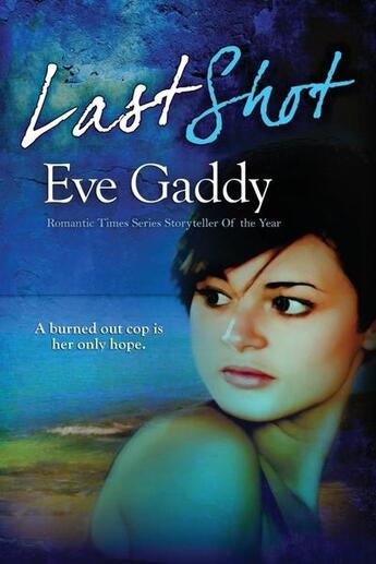 Couverture du livre « Last shot » de Eve Gaddy aux éditions Bellebooks