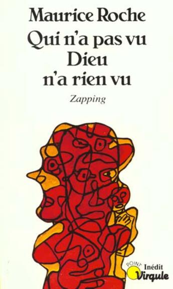 Couverture du livre « Qui n'a pas vu dieu n'a rien vu. zapping » de Maurice Roche aux éditions Points