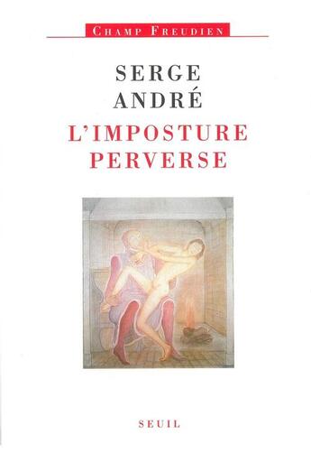 Couverture du livre « L'imposture perverse » de Serge Andre aux éditions Seuil