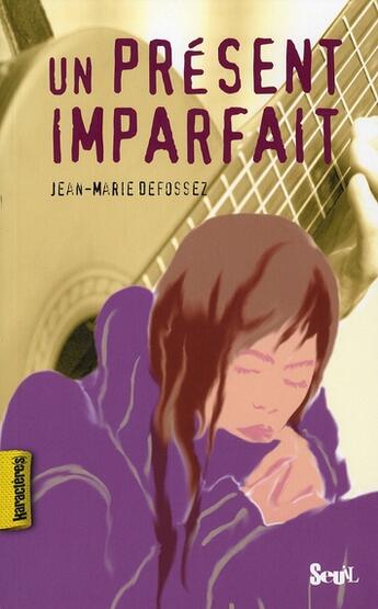 Couverture du livre « Un présent imparfait » de Jean-Marie Defossez aux éditions Seuil Jeunesse