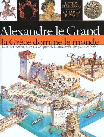 Couverture du livre « Alexandre le grand - la grece domine le monde » de Chrisp/Dennis aux éditions Gallimard-jeunesse