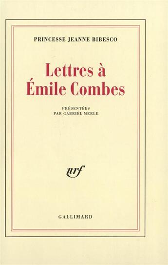 Couverture du livre « Lettres a emile combes » de Bibesco/Merle aux éditions Gallimard