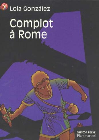 Couverture du livre « Complot a rome - suspense, senior des 11/12ans » de Lola Gonzales aux éditions Pere Castor