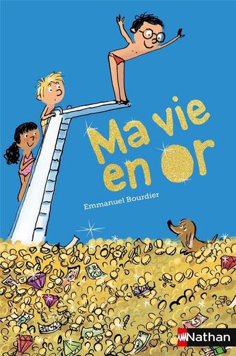 Couverture du livre « Ma vie en or » de Emmanuel Bourdier aux éditions Nathan