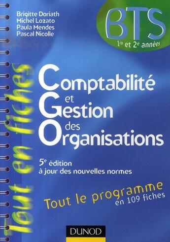 Couverture du livre « Comptabilité et gestion des organisations ; bts 1e et 2e années (5e édition) » de Brigitte Doriath et Michel Lozato et Pascal Nicolle et Paula Mendes aux éditions Dunod