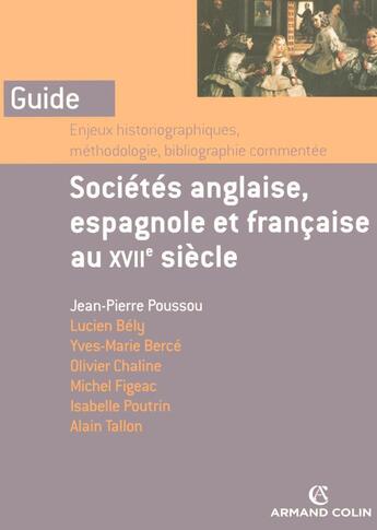 Couverture du livre « Sociétés anglaise, espagnole et française au xvii siècle » de Jean-Pierre Poussou aux éditions Armand Colin