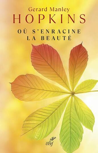 Couverture du livre « Où s'enracine la beauté » de Gerard Manley Hopkins aux éditions Cerf