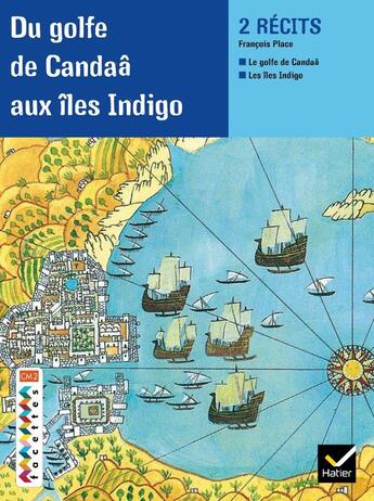 Couverture du livre « FACETTES BIBLIOTHEQUE ; du golfe de Candaâ aux îles Indigo ; CM2 » de Francois Place aux éditions Hatier