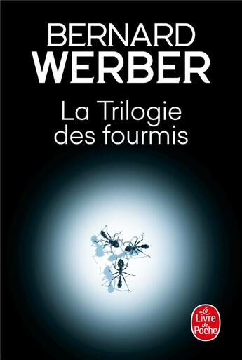 Couverture du livre « La trilogie des fourmis » de Bernard Werber aux éditions Le Livre De Poche