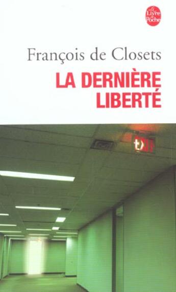 Couverture du livre « La derniere liberte » de De Closets-F aux éditions Le Livre De Poche