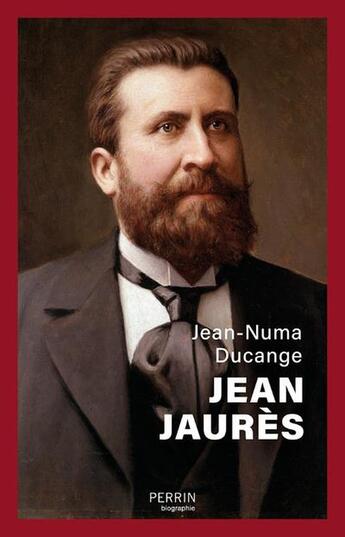 Couverture du livre « Jean Jaurès » de Jean-Numa Ducange aux éditions Perrin