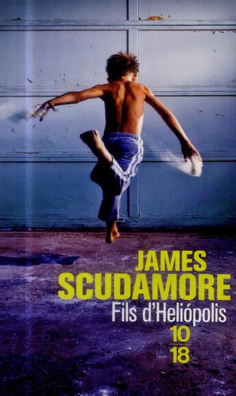 Couverture du livre « Fils d'Heliopolis » de James Scudamore aux éditions 10/18