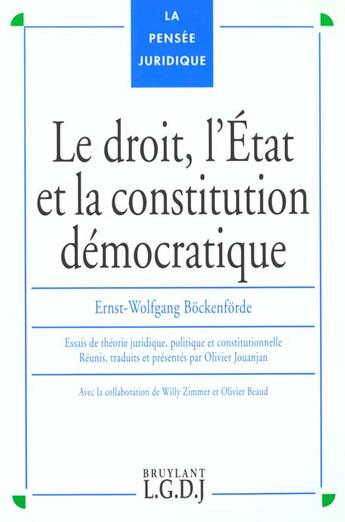 Couverture du livre « Le droit, l'etat et la constitution democratique » de Bokenforde H.-W. aux éditions Lgdj