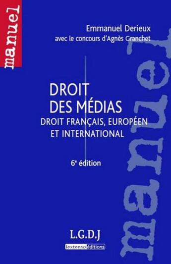 Couverture du livre « Droit des médias (6e édition) » de Emmanuel Derieux aux éditions Lgdj