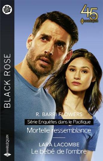 Couverture du livre « Enquêtes dans le Pacifique Tome 1 : mortelle ressemblance ; le bébé de l'ombre » de Lara Lacombe et R. Barri Flowers aux éditions Harlequin