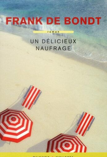 Couverture du livre « Un délicieux naufrage » de Frank De Bondt aux éditions Buchet Chastel