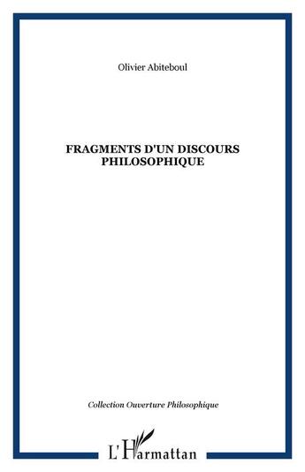 Couverture du livre « Fragments d'un discours philosophique » de Olivier Abiteboul aux éditions Editions L'harmattan