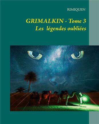 Couverture du livre « Grimalkin t.3 ; les légendes oubliées » de Rimiquen aux éditions Books On Demand