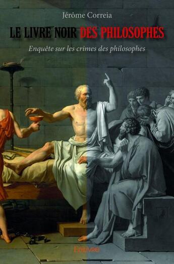 Couverture du livre « Le livre noir des philosophes » de Jerome Correia aux éditions Edilivre