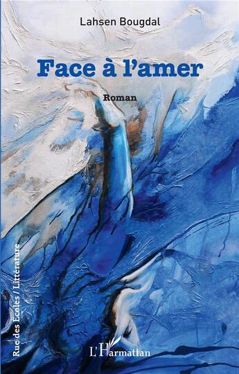 Couverture du livre « Face à l'amer » de Lahsen Bougdal aux éditions L'harmattan