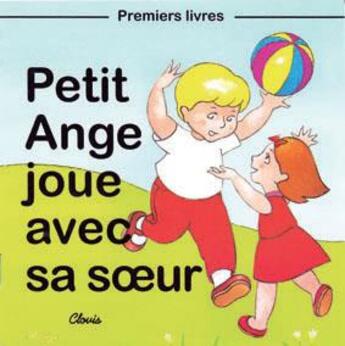 Couverture du livre « Petit ange joue avec sa soeur » de Jean-Luc Cherrier aux éditions Clovis