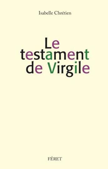 Couverture du livre « Le testament de Virgile » de Isabelle Chretien aux éditions Feret