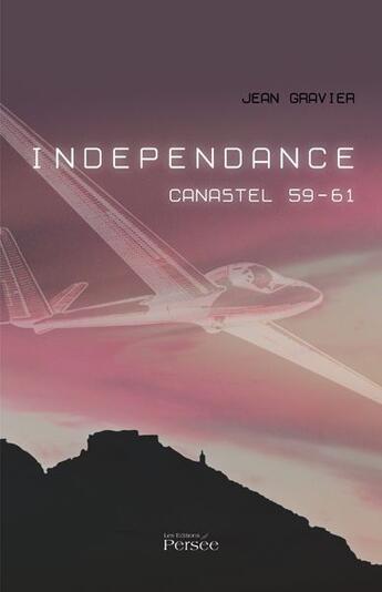 Couverture du livre « Independance canastel 59-61 » de Jean Gravier aux éditions Persee