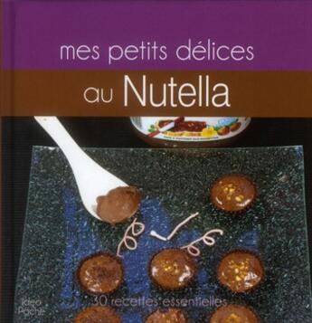 Couverture du livre « Petits desserts au nutella » de  aux éditions Ideo