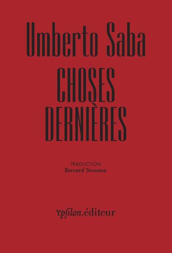 Couverture du livre « Choses dernières » de Umberto Saba aux éditions Ypsilon