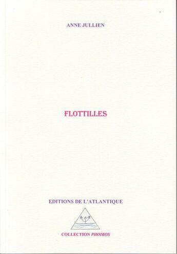 Couverture du livre « Flotilles » de Anne Jullien aux éditions Editions De L'atlantique