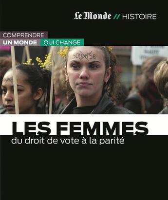 Couverture du livre « Les femmes ; du droit de vote à la parité » de Phillipe-Jean Catinchi et Josyane Savigneau aux éditions Le Monde