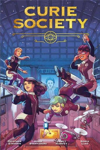 Couverture du livre « The Curie society Tome 1 » de Heather Einhorn et Adam Staffaroni et Janet Harvey et Sonia Liao aux éditions Huginn & Muninn