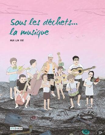 Couverture du livre « Sous les déchets... la musique » de Hua Lin Xie aux éditions Steinkis