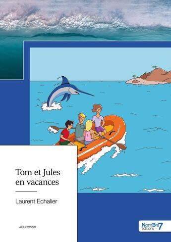 Couverture du livre « Tom et Jules en vacances » de Laurent Echalier aux éditions Nombre 7