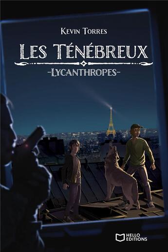 Couverture du livre « Les ténébreux : Lycanthropes » de Kevin Torres aux éditions Hello Editions