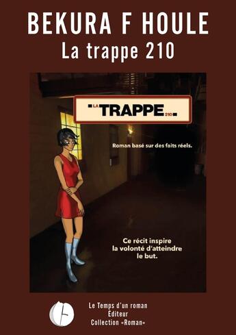 Couverture du livre « La trappe 210 » de Bekura F. Houle aux éditions Publishroom Factory