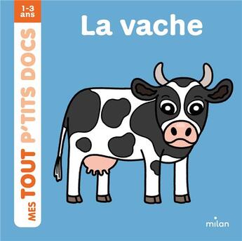 Couverture du livre « La vache » de Battault/Ameling aux éditions Milan