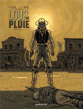 Couverture du livre « Loup de Pluie Tome 1 » de Jean Dufaux et Ruben Pellejero aux éditions Dargaud