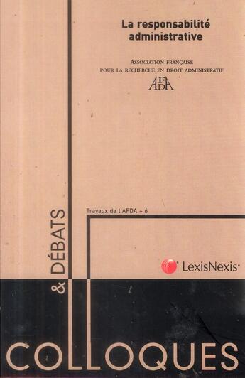 Couverture du livre « La responsabilité administrative ; travaux de l'AFDA - 6 » de  aux éditions Lexisnexis