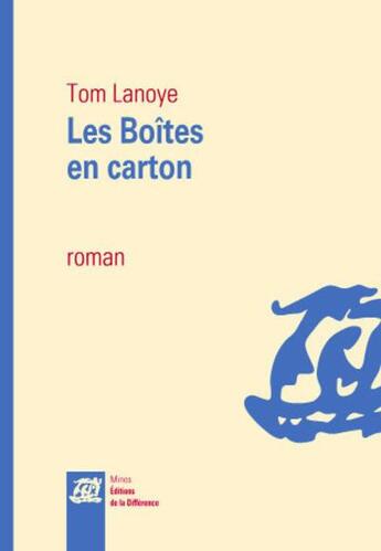 Couverture du livre « Les boites en carton » de Tom Lanoye aux éditions La Difference