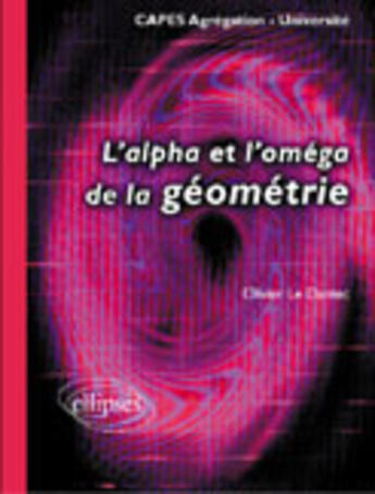 Couverture du livre « L'alpha et l'omega de la geometrie » de Le Dantec aux éditions Ellipses