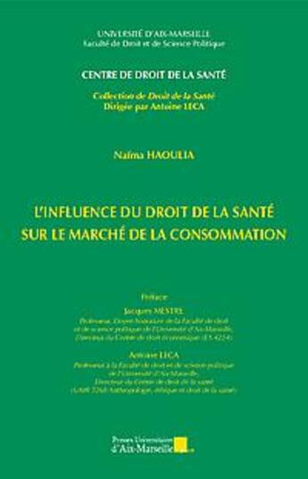 Couverture du livre « L'influence du droit de la santé sur le marché de la consommation » de Naima Haoulia aux éditions Pu D'aix Marseille