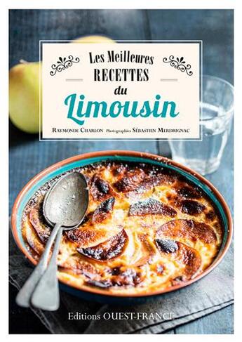 Couverture du livre « Meilleures recettes du Limousin » de Raymonde Charlon et Sebastien Merdrignac aux éditions Ouest France