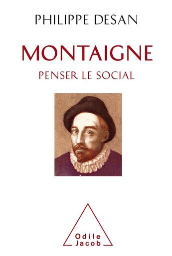 Couverture du livre « Montaigne penseur du social » de Philippe Desan aux éditions Odile Jacob